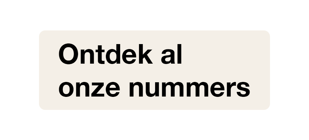 ontdek al onze nummers
